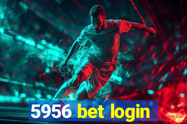 5956 bet login